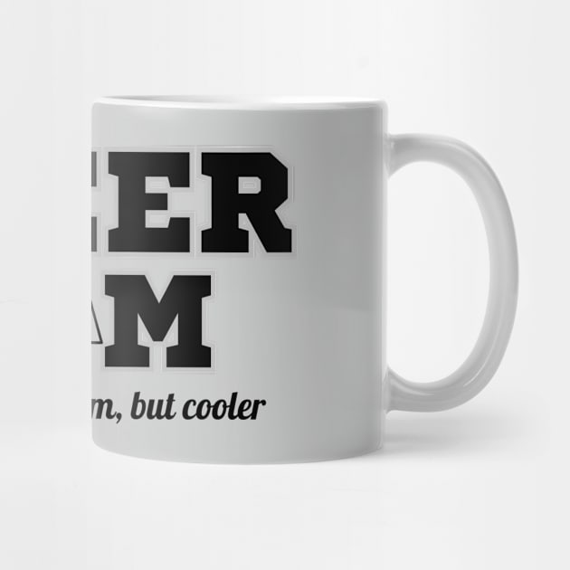 Cheer Mom! Like A Regular Mom, But Cooler by SiebergGiftsLLC